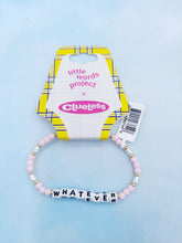 Load image into Gallery viewer, Clueless “Whatever” Little Words Project Bracelet