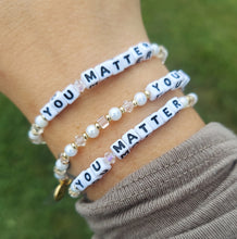 Load image into Gallery viewer, "You Matter" Bracelet - Little Words Project