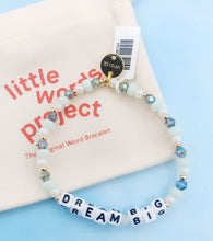 Load image into Gallery viewer, &quot;Dream Big&quot; Little Words Project Bracelet