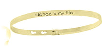Load image into Gallery viewer, "Dance Is My Life" Bangle Bracelet