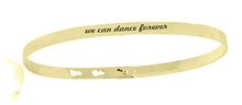 Load image into Gallery viewer, "We Can Dance Forever" Bangle Bracelet