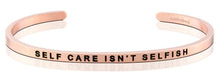 Load image into Gallery viewer, Self care isn’t selfish Mantraband
