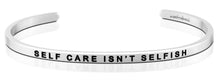 Load image into Gallery viewer, Self care isn’t selfish Mantraband