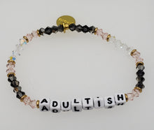Load image into Gallery viewer, Little Words Project &quot;Adultish&quot; Bracelet