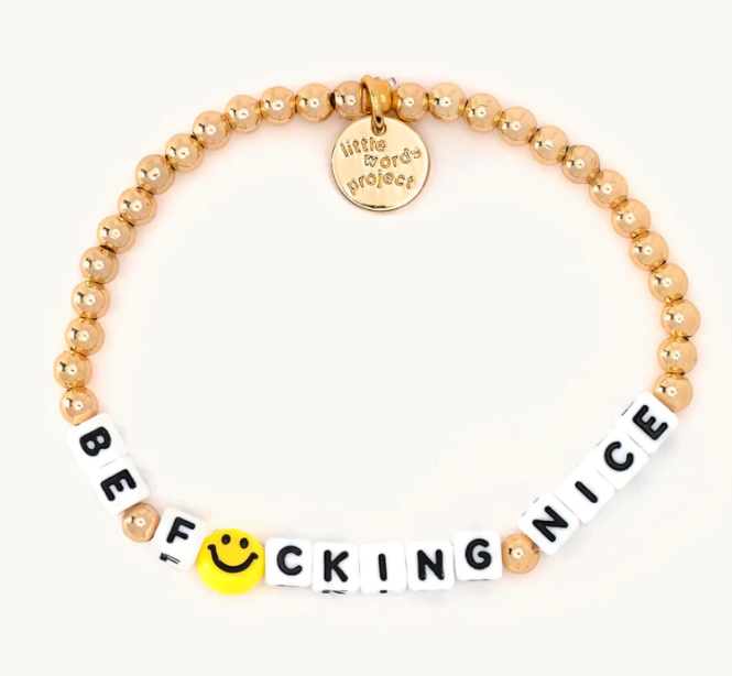 Be F*cking Nice- Gold Plated little words project