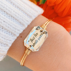 This Too Shall Pass Bangle Bracelet - Luca and Danni